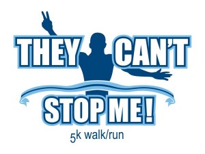 They Can't Stop Me 5k Walk/Run